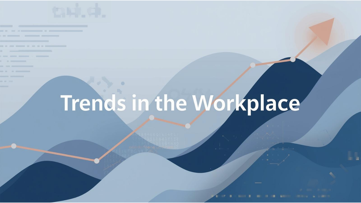 Trends in the workplace